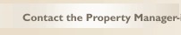 Contact the Property Manager-in-Charge